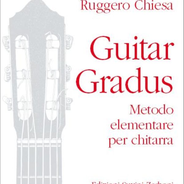 GUITAR GRADUS - Metodo elementare per chitarra - Ruggero Chiesa